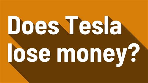 why is tesla losing money